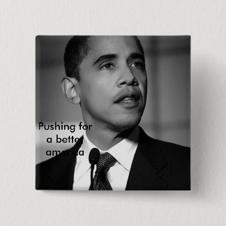 barack-obama-bw, Pushing for a better america 15 Cm Square Badge