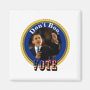 Barack Obama Dont Boo Vote Magnet