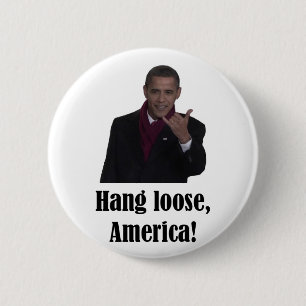 Barack Obama Hang Loose, America Shaka sign 6 Cm Round Badge