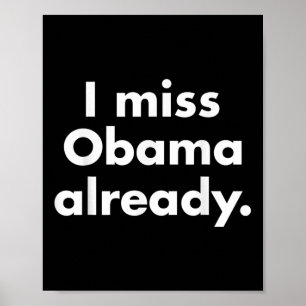 Barack Obama - I Miss Obama Already Tee Poster