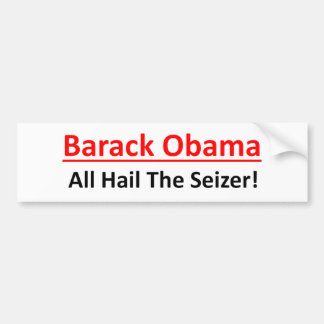 Barack Obama is a want to be Emperor. Bumper Sticker