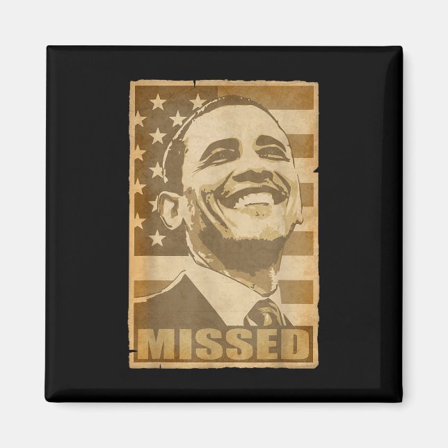 Barack Obama Missed Torn Poster  Magnet (Front)