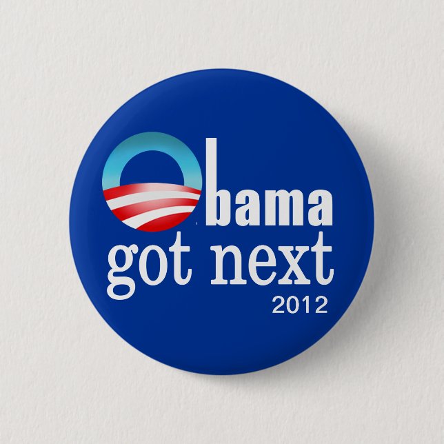 Barack Obama - Obama got next 6 Cm Round Badge (Front)