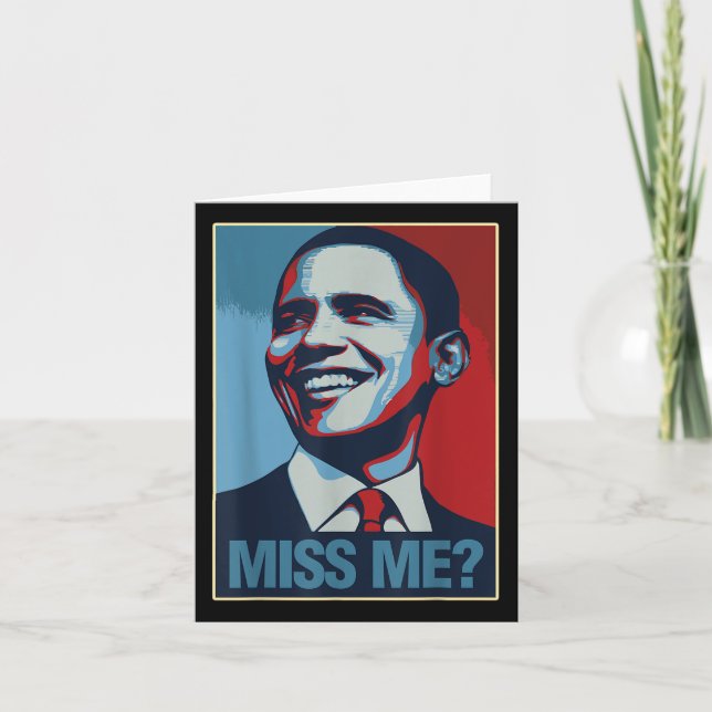 Barack Obama Portrait Miss Me Quote Liberal Democr Card (Front)