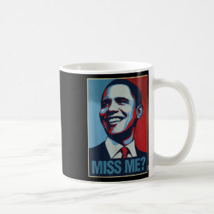 Barack Obama Portrait Miss Me Quote Liberal Democr Coffee Mug
