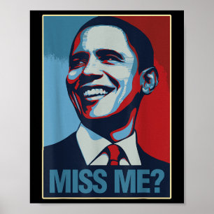 Barack Obama Portrait Miss Me Quote Liberal Democr Poster