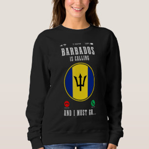 Barbados Is Calling And I Must Go  Barbadian Flag  Sweatshirt