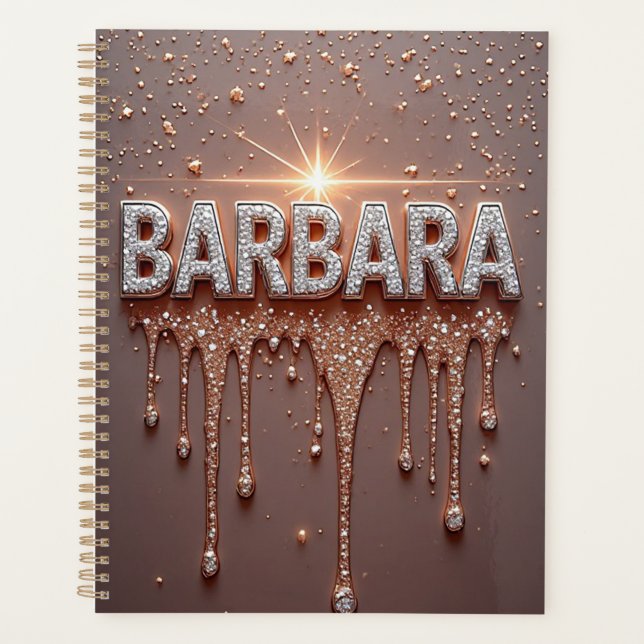 Barbara Name Rose Gold Diamond Dripping Glitter Planner (Front)