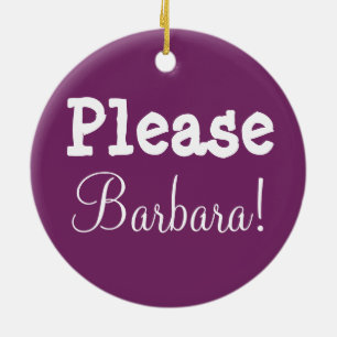 Barbara Please!  Please Barbara! Ceramic Tree Decoration