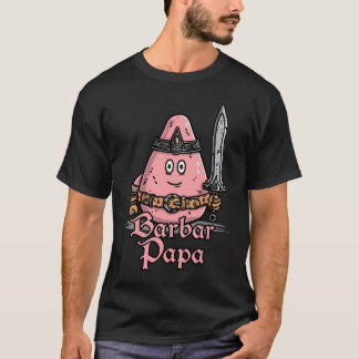 Barbare Papa - offbeat fantasy humor T-Shirt