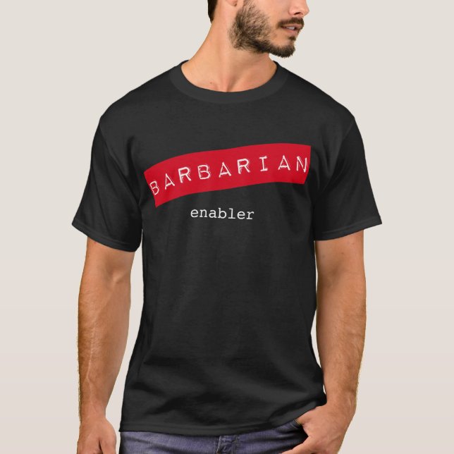 Barbarian Enabler T-Shirt (Front)