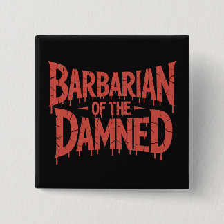 Barbarian of the Damned Gothic Horror 15 Cm Square Badge
