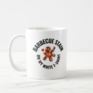 Barbecue Stain on my white   Coffee Mug