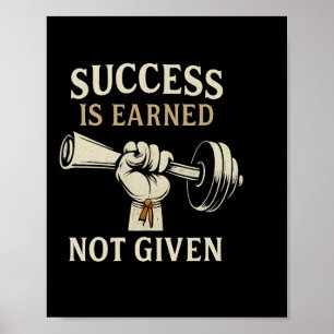 Barbell Gym Bodybuilding Success Is Earned Not Giv Poster