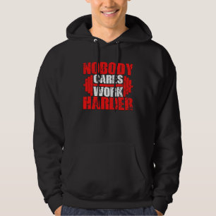 Barbell Lifting Fitness Nobody Cares Work Harder G Hoodie