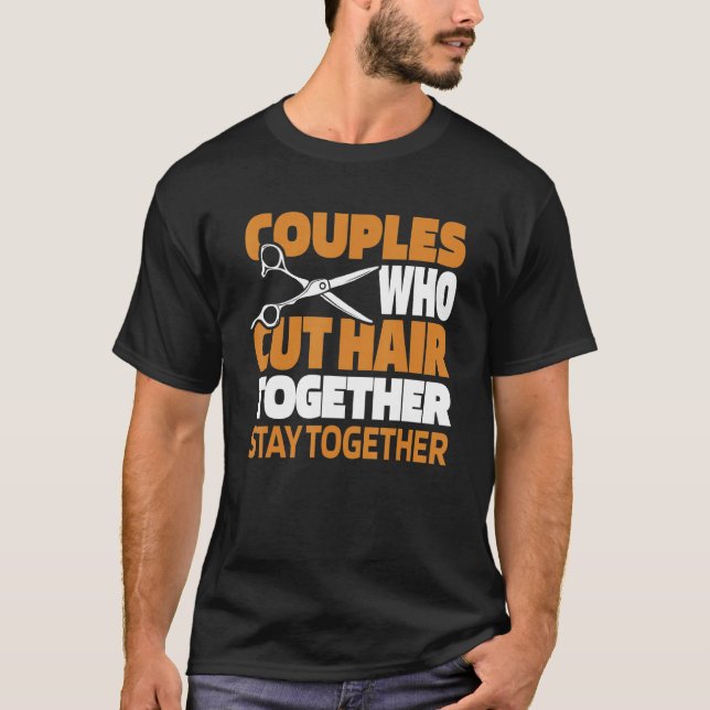 Barber Couple Coiffeur Hairstyle   Haircut Beard B T-Shirt (Front)