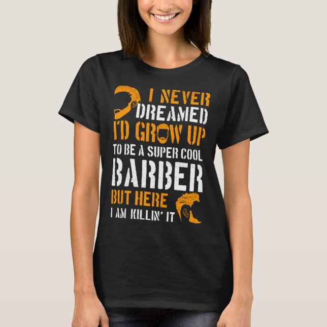 Barber Hairdresser Cosmetologist Hair Stylist Beau T-Shirt (Front)