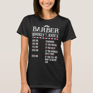 Barber Hourly Rates Funny Hairstylist Labour Rate T-Shirt