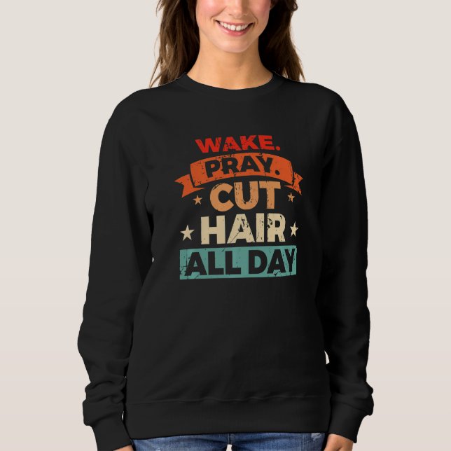 Barber Quote For A Sarcastic Hairdresser  3 Sweatshirt (Front)