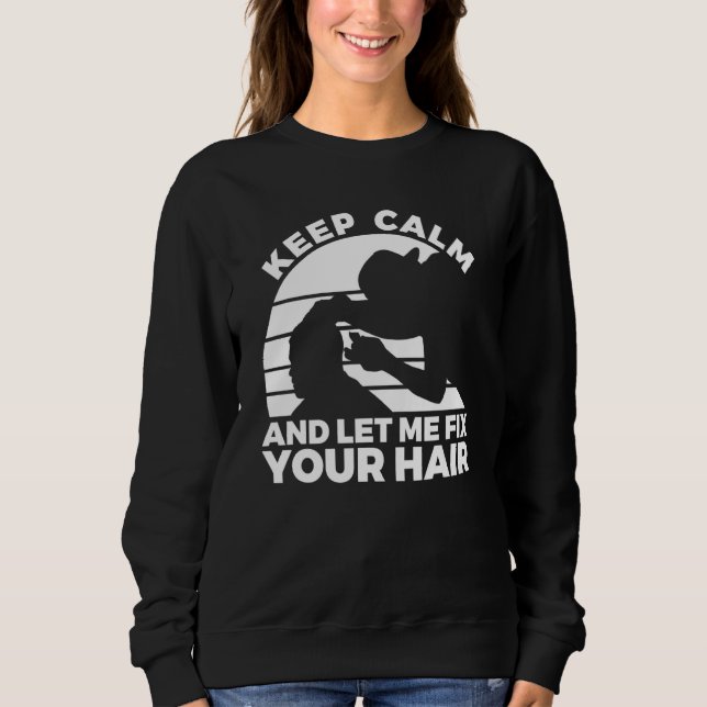 Barber Quote For A Sarcastic Hairdresser 4 Sweatshirt (Front)