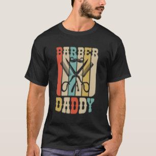 Barber Shop Daddy Barbers Dad Father'S Day T-Shirt