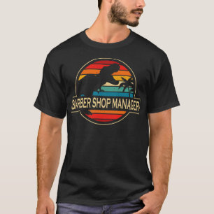 Barber Shop Manager Dinosaur T-Shirt