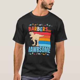 Barbers Are Awesome Barber Dinosaur Hair Stylist H T-Shirt