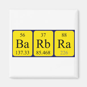 Barbra periodic table name magnet