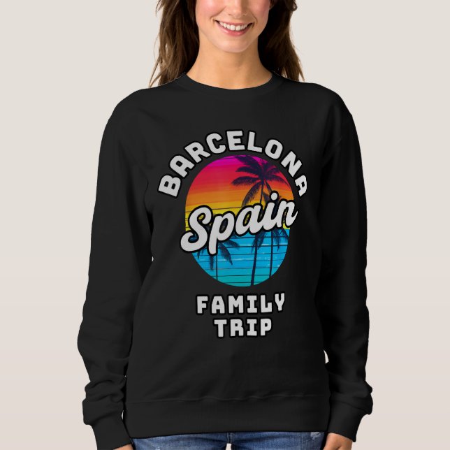 Barcelona Spain Family Trip Sweatshirt (Front)