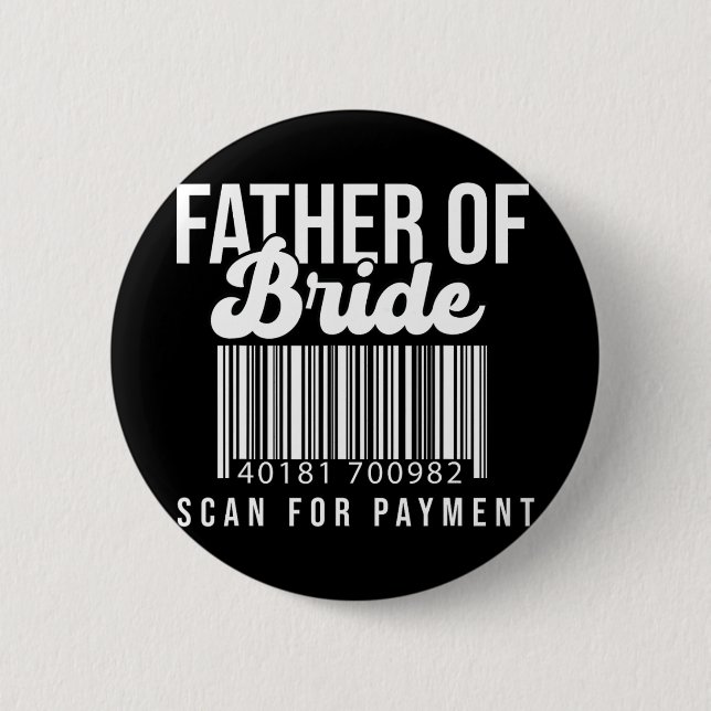 Barcode Father Of Bride Scan For Payment Father Br 6 Cm Round Badge (Front)