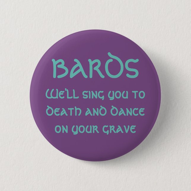 Bards: We'll Sing You to Death 6 Cm Round Badge (Front)