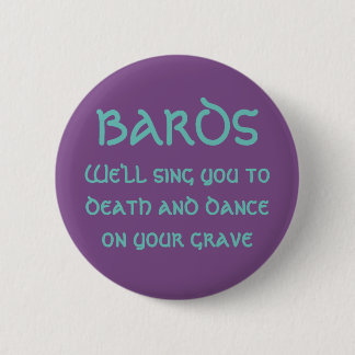 Bards: We'll Sing You to Death 6 Cm Round Badge