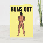 BARE BUTT GUY BIRTHDAY CARD<br><div class="desc">BUNS OUT SUNS OUT BIRTHDAY GREETING CARD.</div>