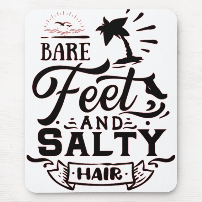 BARE FEET AND SALTY HAIR - BEACH LOVER MOUSE PAD (Front)