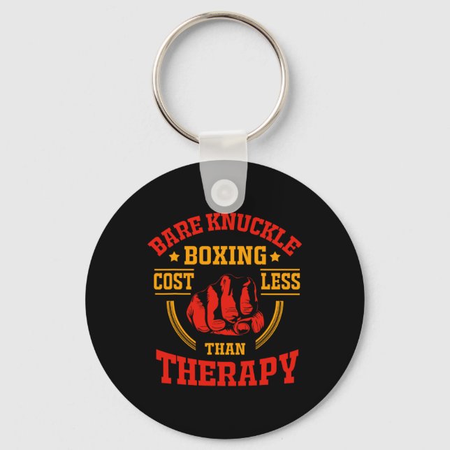 Bare Knuckle Boxing Costs Less Than Therapy  Key Ring (Front)