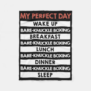 Bare-knuckle Boxing My Perfect Day Fleece Blanket