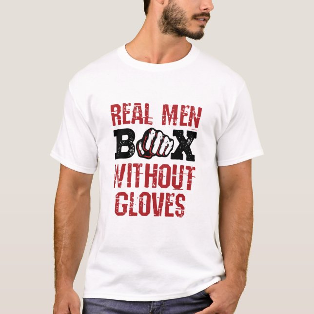 Bare Knuckle Boxing Real Men Box Without Gloves T-Shirt (Front)