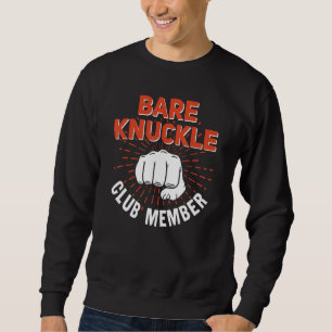Bare Knuckle Club Member MMA Cage Fighter Sweatshirt