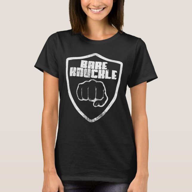 Bare Knuckle Fighter Fighting Boxing Bareknuckle T-Shirt (Front)