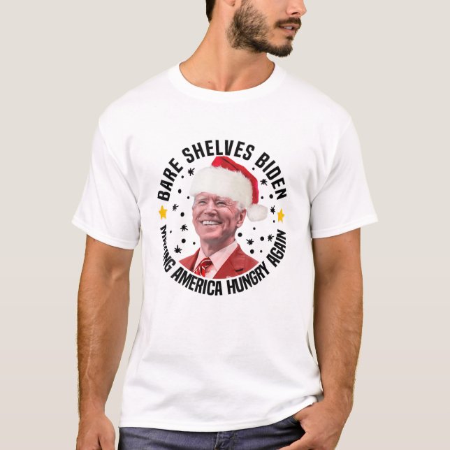 Bare Shelves Biden Making America Hungry Again Chr T-Shirt (Front)