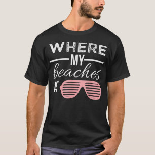 Barefoot Clothing Company Where my beaches at T-Shirt
