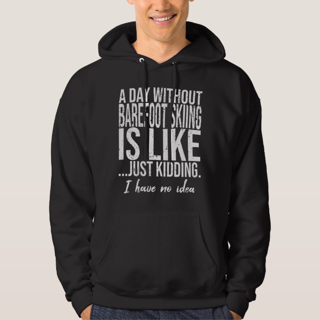 Barefoot Skiing funny gift idea Hoodie (Front)