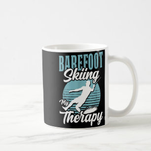 Barefoot skiing is my therapy water sport lake lif coffee mug