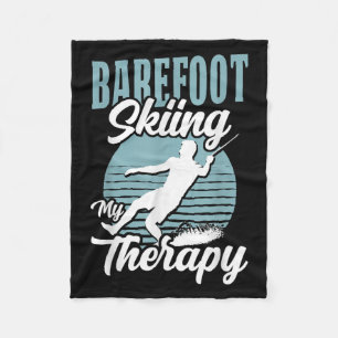 Barefoot Skiing Is My Therapy Water Sport Lake Lif Fleece Blanket