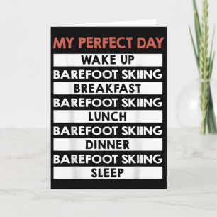 Barefoot Skiing My Perfect Day Barefooting Lover Card