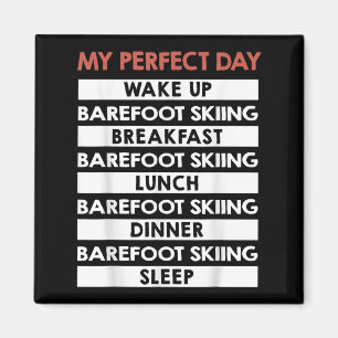 Barefoot Skiing My Perfect Day Barefooting Lover Magnet