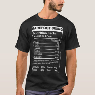 Barefoot skiing nutrition facts T-Shirt