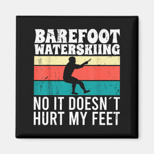 Barefoot water skiing no it doesn't pain my feet magnet