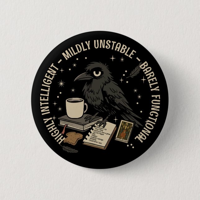 Barely Functional Crow: Intelligent, Unstable 6 Cm Round Badge (Front)