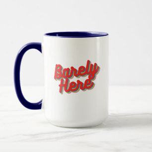 Barely Here / Red Mug